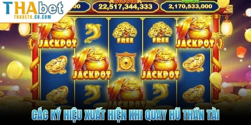 Nổ Hũ Thần Tài Thabet - Cơ Hội Săn Thưởng Lớn Mỗi Ngày 2 Các ký hiệu xuất hiện khi quay hũ thần tài