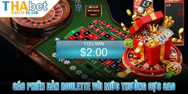 Roulette | Vòng Quay Ma Thuật, Nhân Thưởng Khổng Lồ 2 Các phiên bản Roulette với mức thưởng cực cao